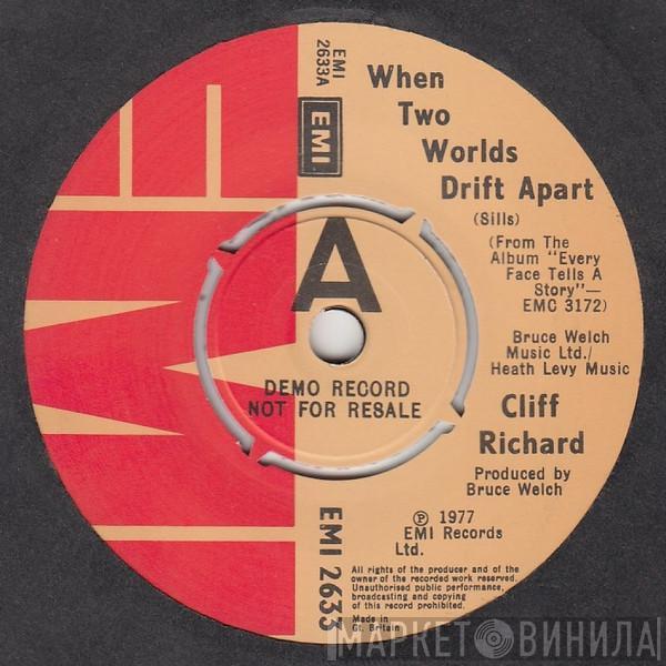  Cliff Richard  - When Two Worlds Drift Apart