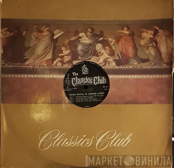 Clifford Austin - Organ Recital By Clifford Austin