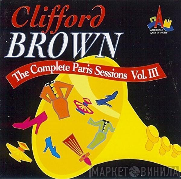  Clifford Brown  - The Complete Paris Sessions Vol. III