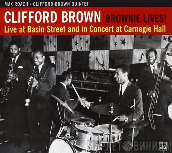 Clifford Brown and Max Roach - Brownie Lives! (Live At Basin Street And In Concert At Carnegie Hall)