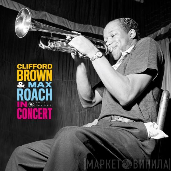  Clifford Brown and Max Roach  - In Concert