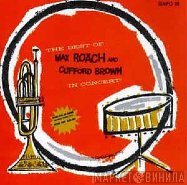  Clifford Brown and Max Roach  - The Best Of Max Roach And Clifford Brown In Concert! complete version