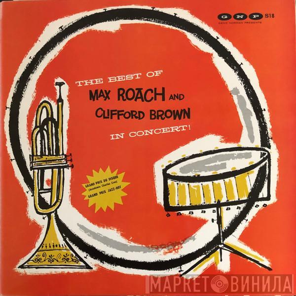  Clifford Brown and Max Roach  - The Best Of Max Roach And Clifford Brown In Concert!