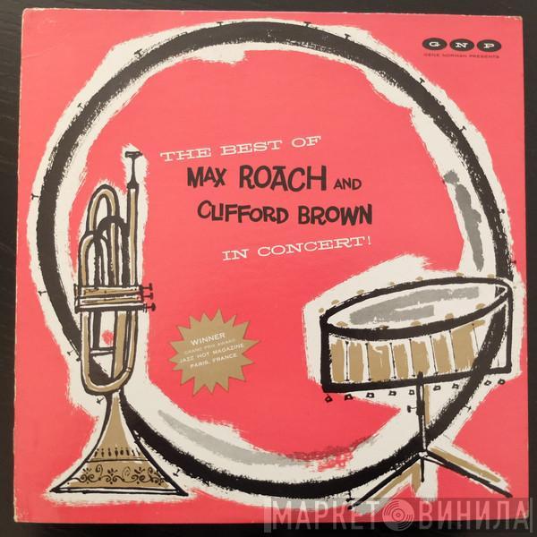  Clifford Brown and Max Roach  - The Best Of Max Roach And Clifford Brown In Concert!