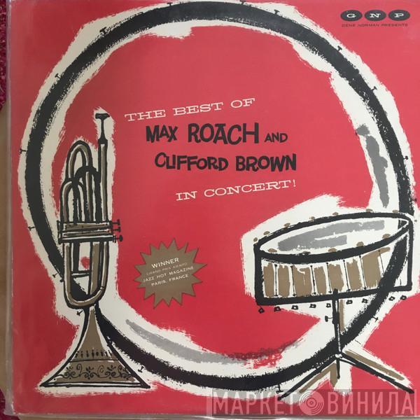  Clifford Brown and Max Roach  - The Best Of Max Roach And Clifford Brown In Concert!