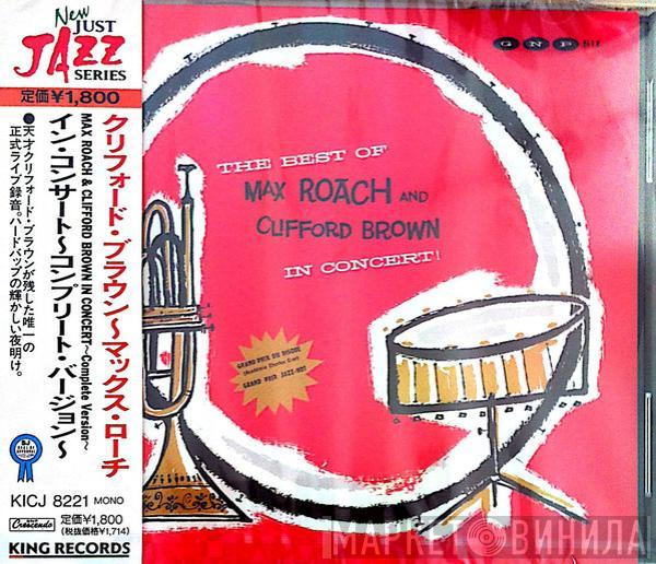  Clifford Brown and Max Roach  - The Best Of Max Roach And Clifford Brown In Concert!