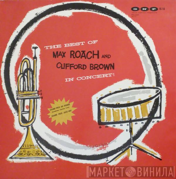  Clifford Brown and Max Roach  - The Best Of Max Roach And Clifford Brown In Concert!