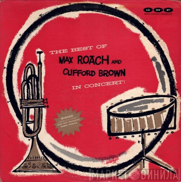  Clifford Brown and Max Roach  - The Best Of Max Roach And Clifford Brown In Concert