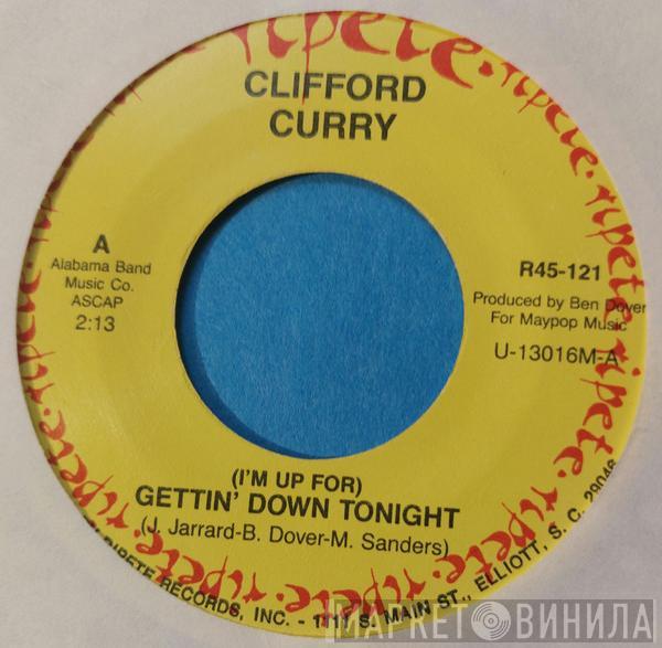 Clifford Curry - (I'm Up For) Gettin Down Tonight / Shag With Me