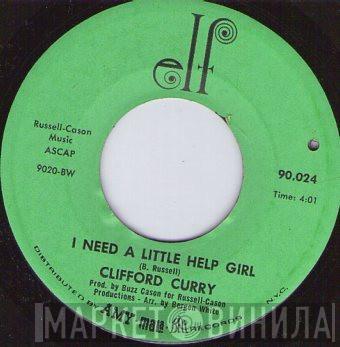 Clifford Curry - I Need A Little Help Girl / Soul Festival
