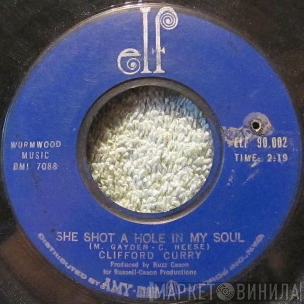 Clifford Curry - She Shot A Hole In My Soul