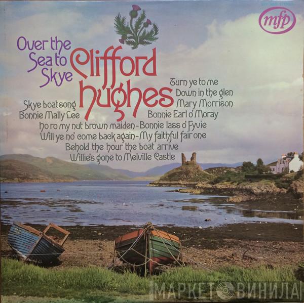 Clifford Hughes - Over The Sea To Skye