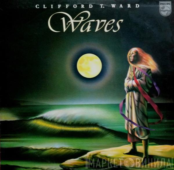 Clifford T. Ward - Waves