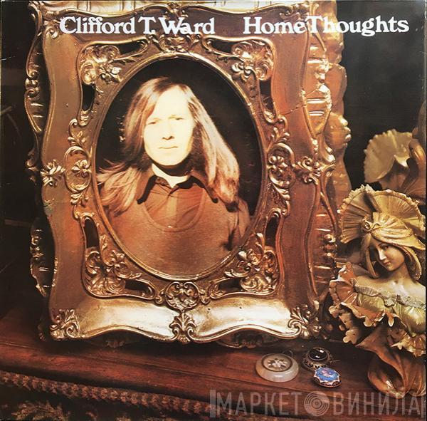  Clifford T. Ward  - Home Thoughts