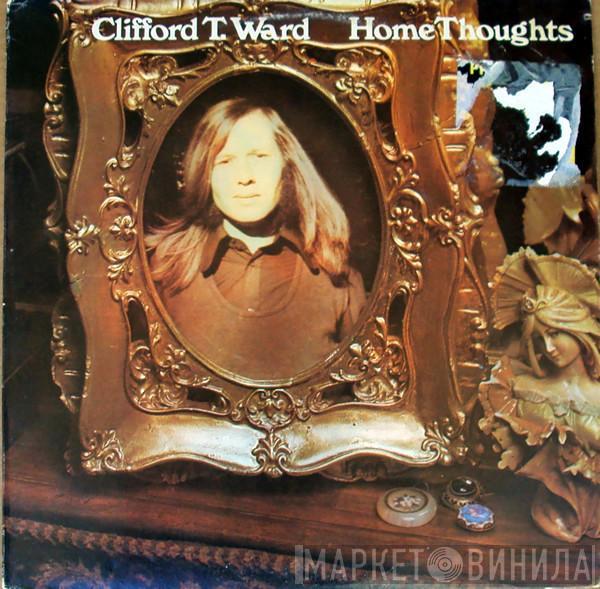  Clifford T. Ward  - Home Thoughts