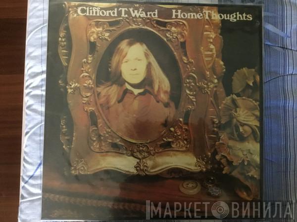  Clifford T. Ward  - Home Thoughts