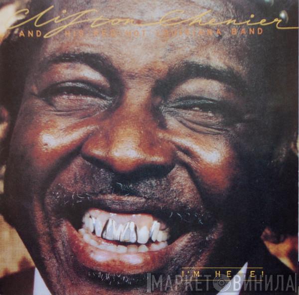 Clifton Chenier And His Red Hot Louisiana Band - I'm Here