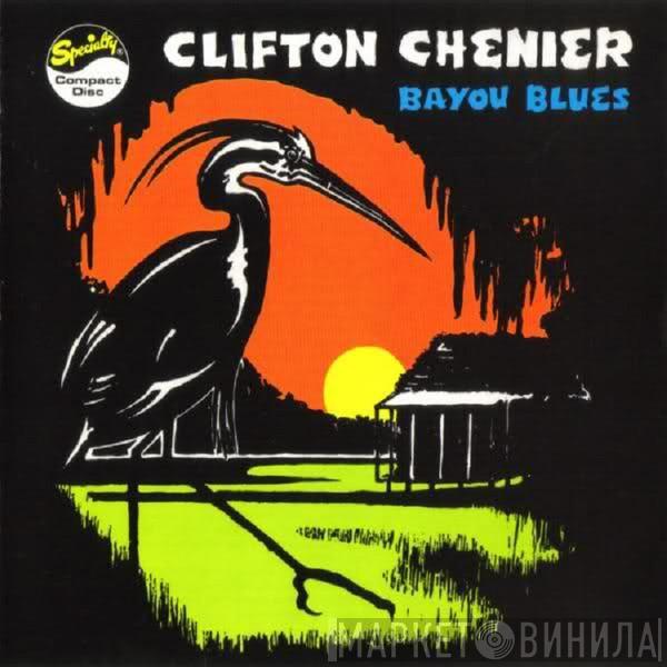 Clifton Chenier - Bayou Blues
