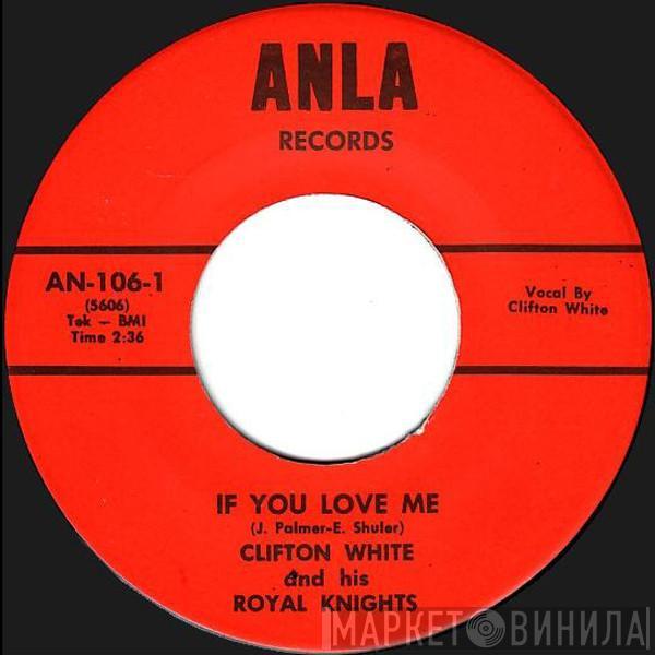 Clifton White & His Royal Knights - If You Love Me / Are You Ready Baby