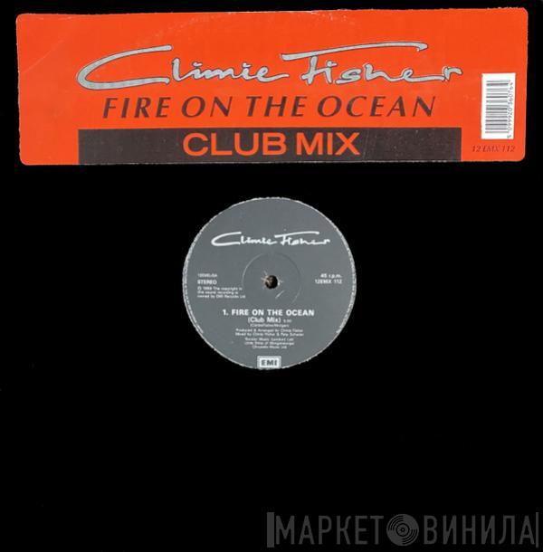 Climie Fisher - Fire On The Ocean (Club Mix)