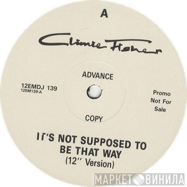 Climie Fisher - It's Not Supposed To Be That Way