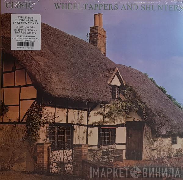 Clinic - Wheeltappers And Shunters