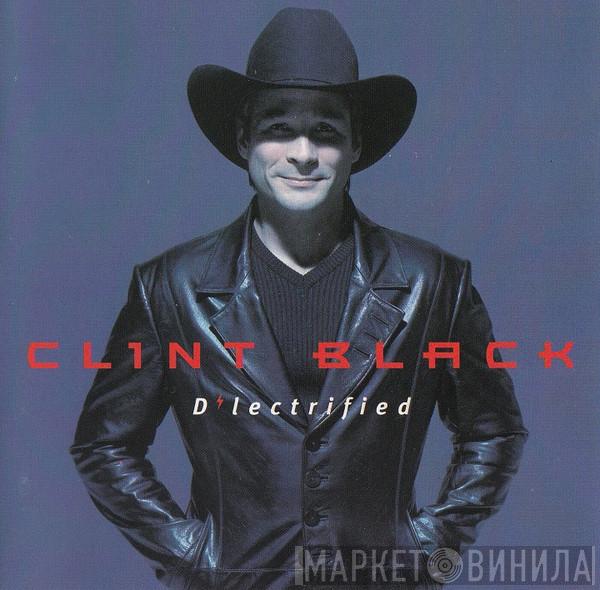 Clint Black - D'lectrified