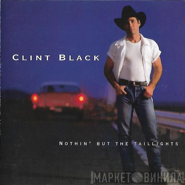 Clint Black - Nothin' But The Taillights