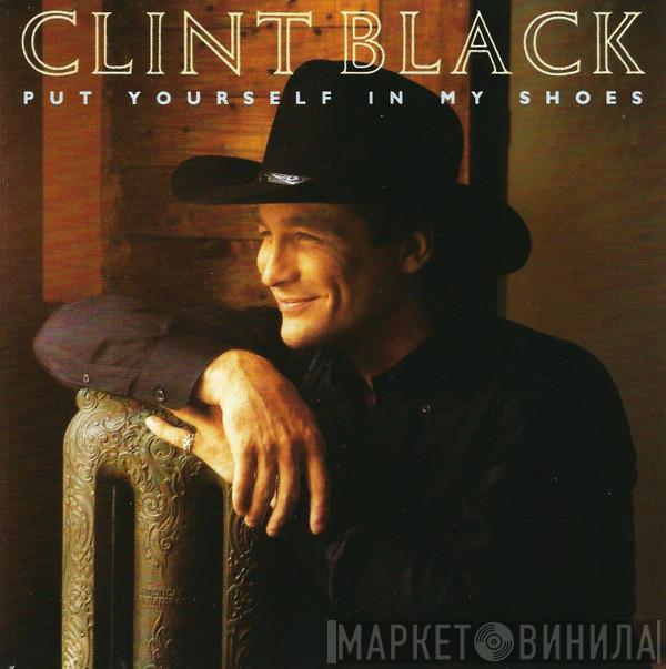 Clint Black - Put Yourself In My Shoes
