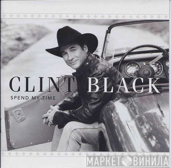 Clint Black - Spend My Time