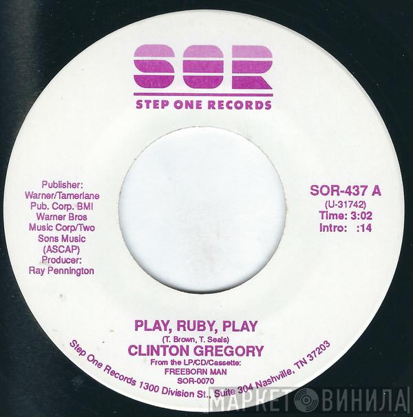 Clinton Gregory - Play, Ruby, Play / She Can't Believe Her Eyes