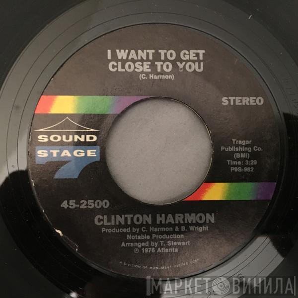 Clinton Harmon - I Want To Get Close To You