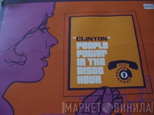 Clinton - People Power In The Disco Hour