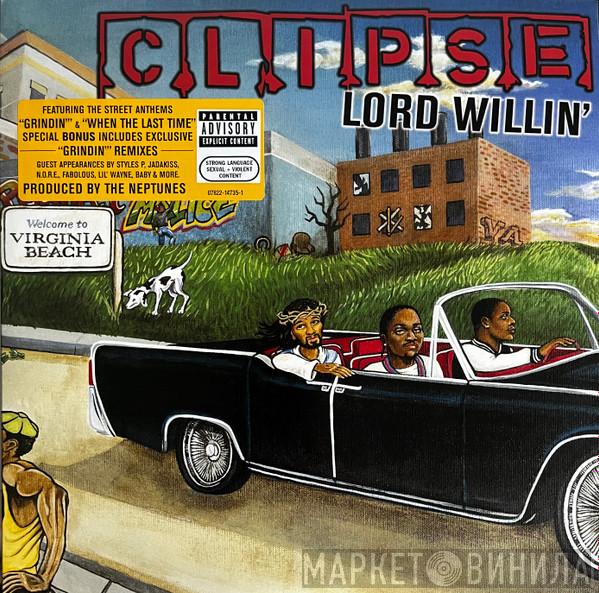  Clipse  - Lord Willin'