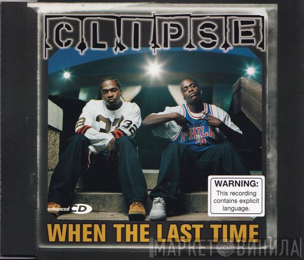  Clipse  - When The Last Time