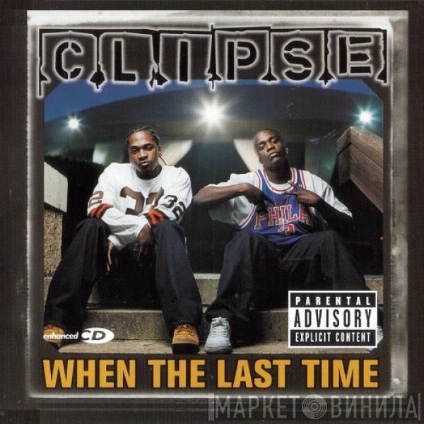  Clipse  - When The Last Time