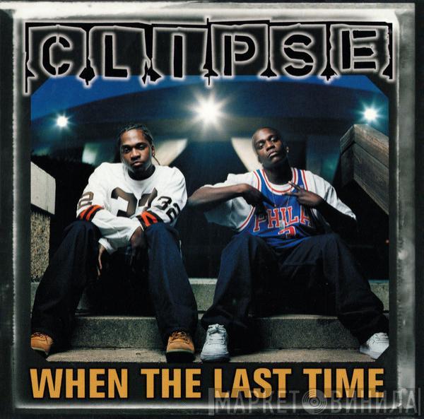  Clipse  - When The Last Time