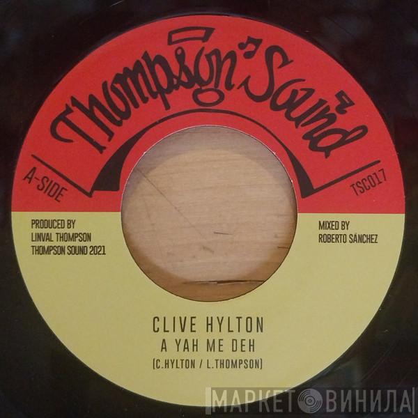 Clive Hylton - A Yah Me Deh