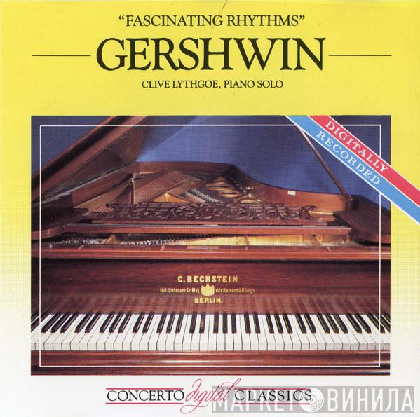 Clive Lythgoe - Gershwin's Fascinating Rhythms