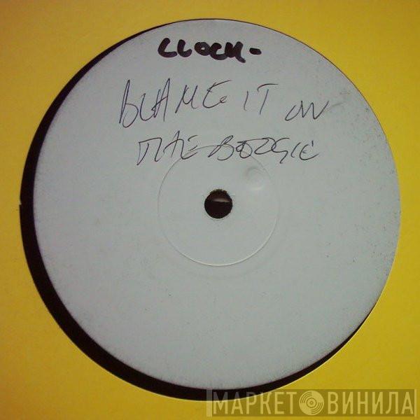 Clock - Blame It On The Boogie