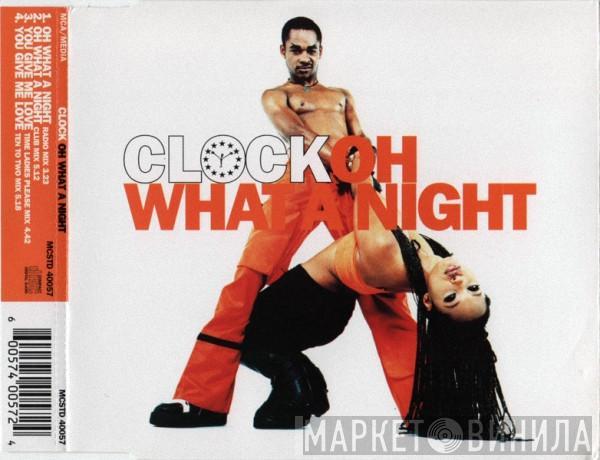 Clock - Oh What A Night
