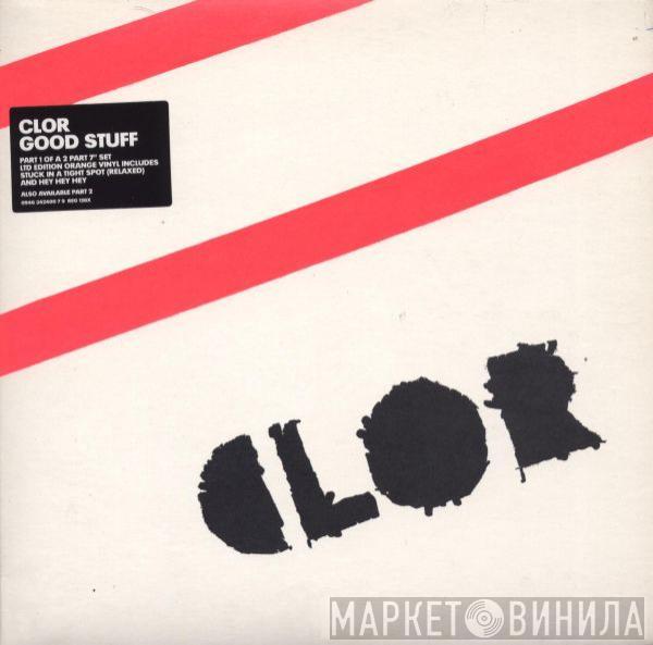  Clor  - Good Stuff