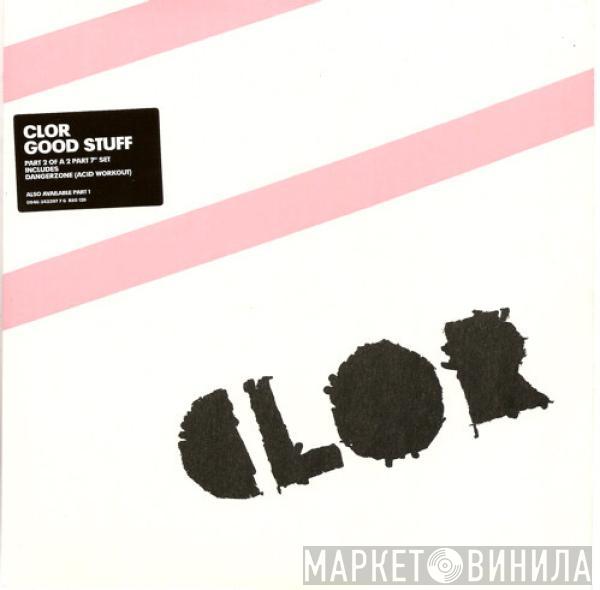 Clor - Good Stuff