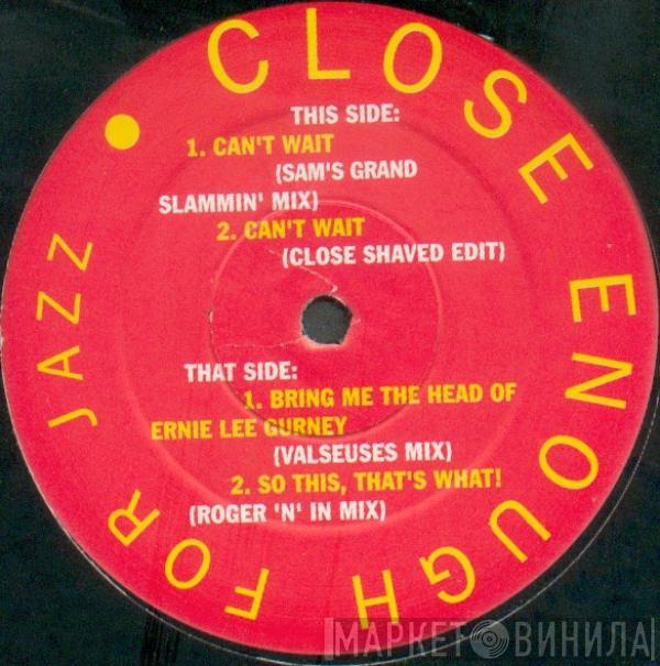 Close Enough For Jazz - Can't Wait