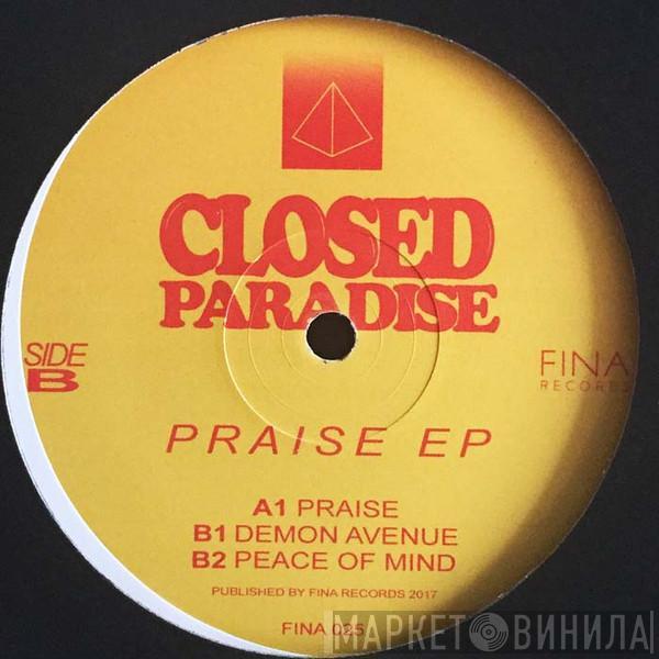 Closed Paradise - Praise EP