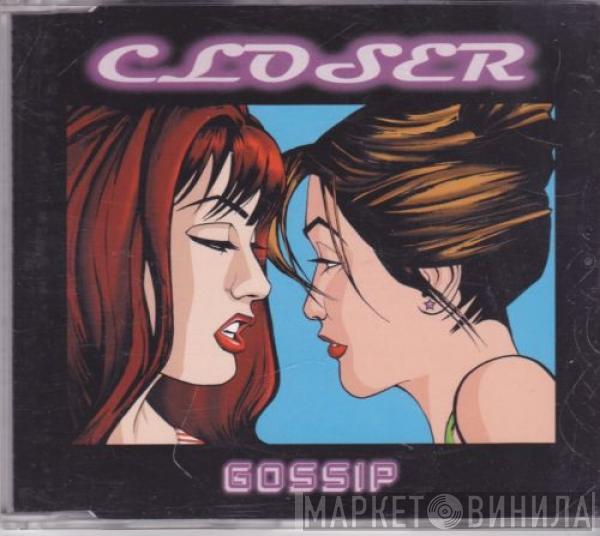 Closer - Gossip