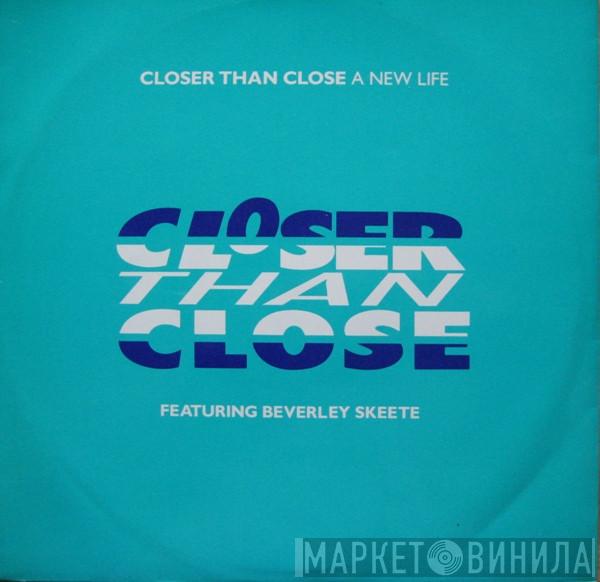 Closer Than Close, Beverley Skeete - A New Life