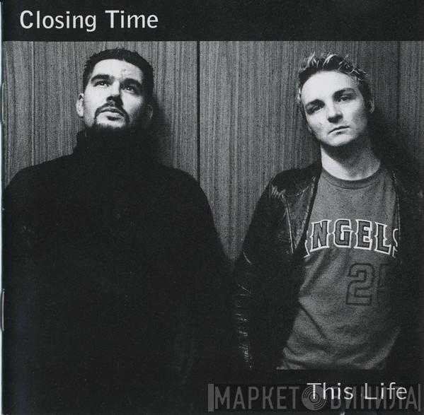 Closing Time - This Life