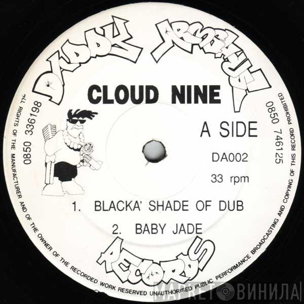 Cloud 9 - Blacka' Shade Of Dub