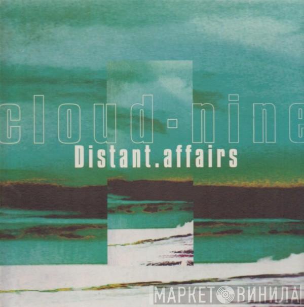 Cloud 9 - Cloud Nine EP - Distant Affairs